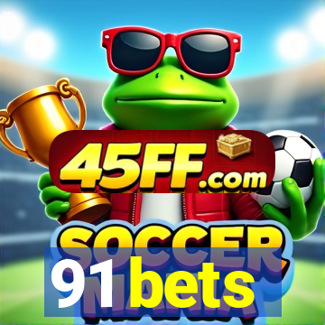 91 bets